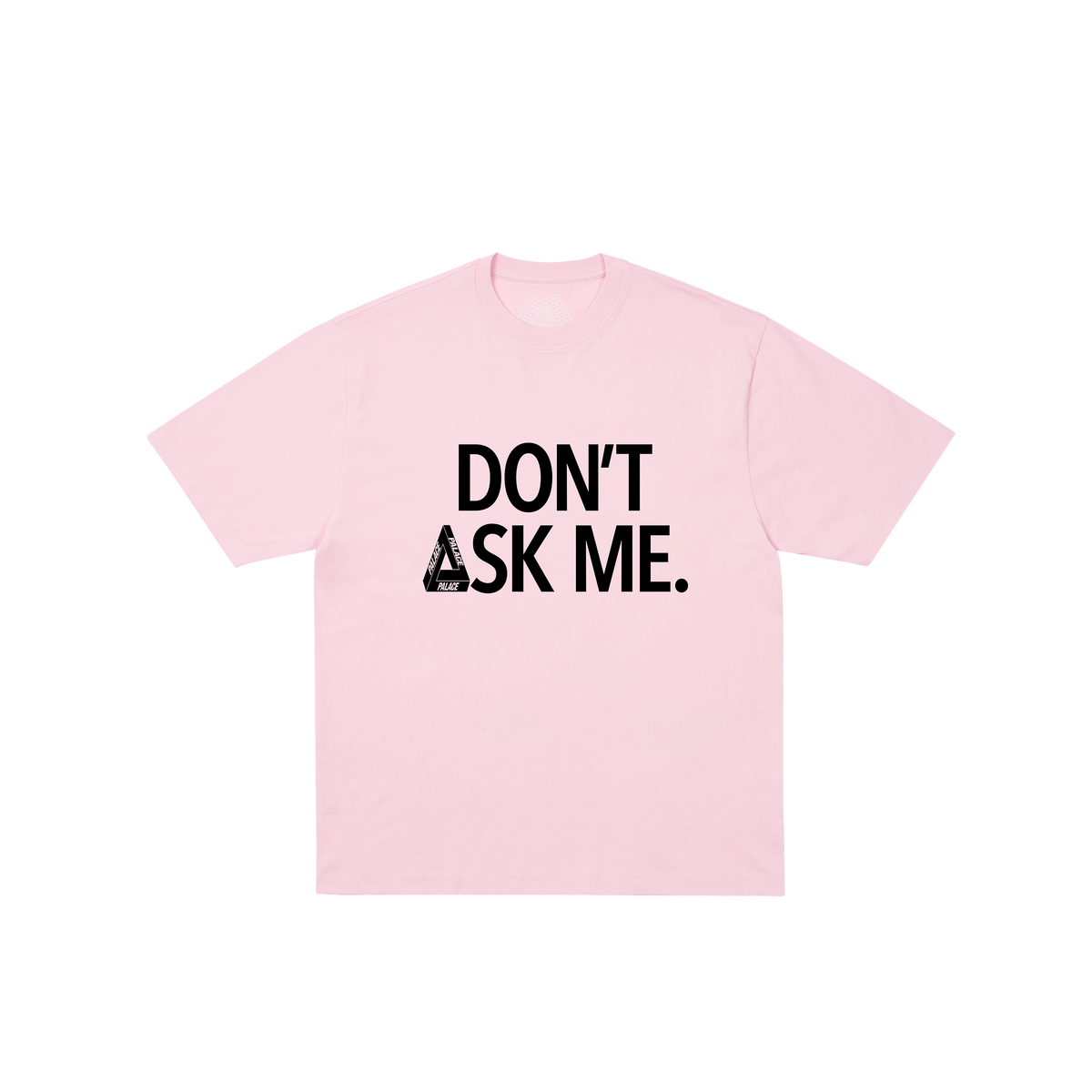 Palace Skateboards DON't ASK T-Shirt Sweet PINK