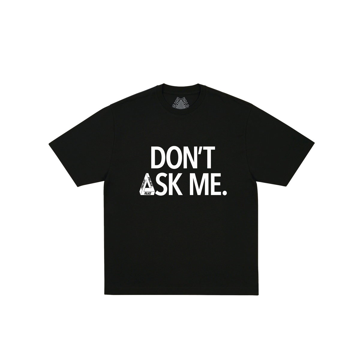 Palace Skateboards DON't ASK T-Shirt Black