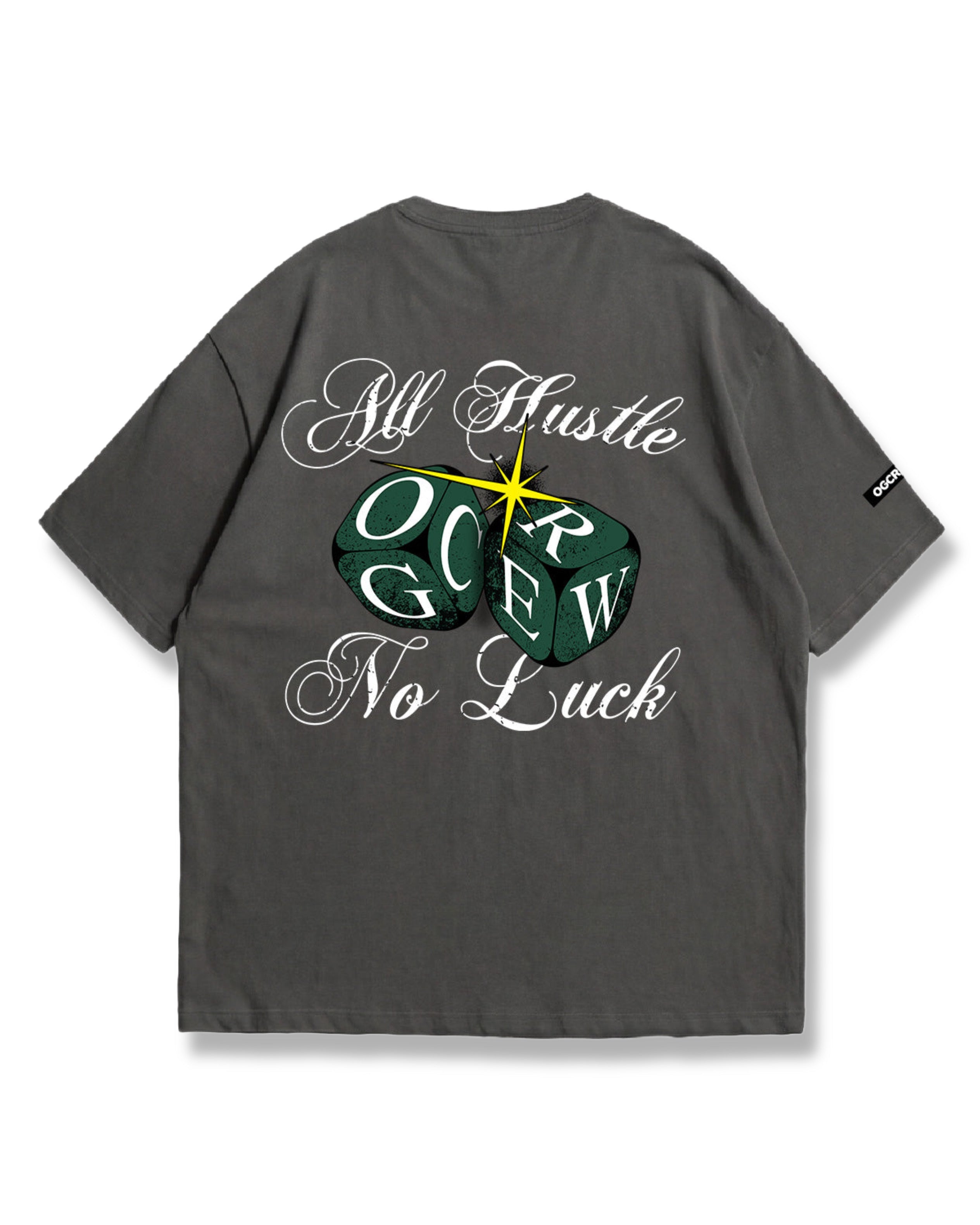 DARK GREY ALL HUSTLE NO LUCK T-SHIRT
