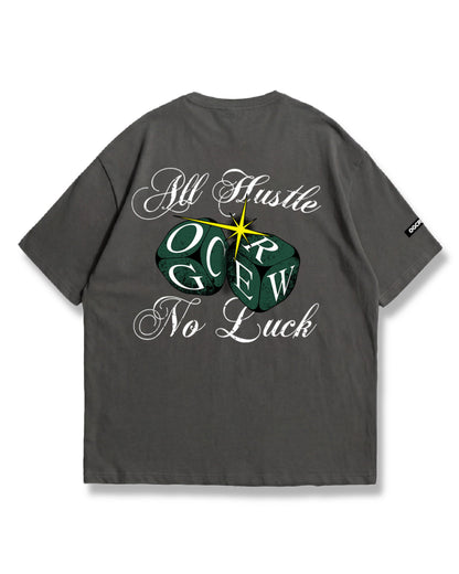 DARK GREY ALL HUSTLE NO LUCK T-SHIRT