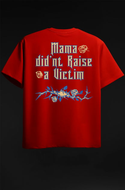 Mama Didn't Raise Victim Orange Tee